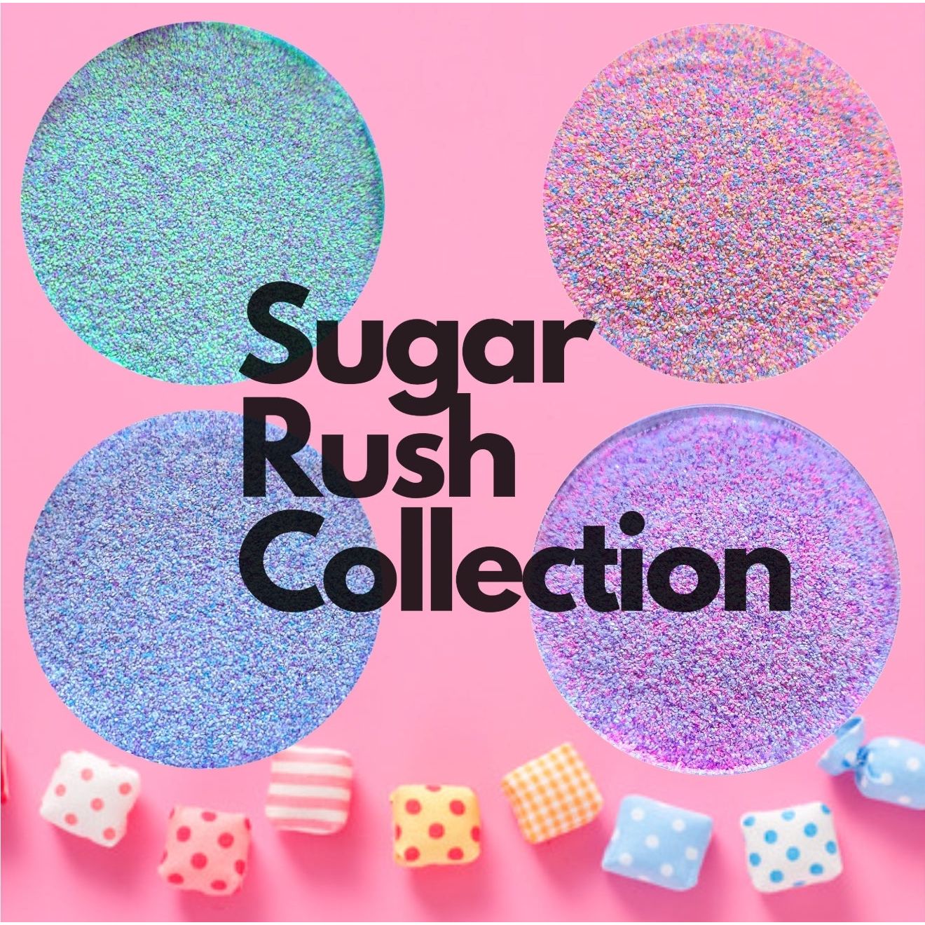Sugar Rush Collection